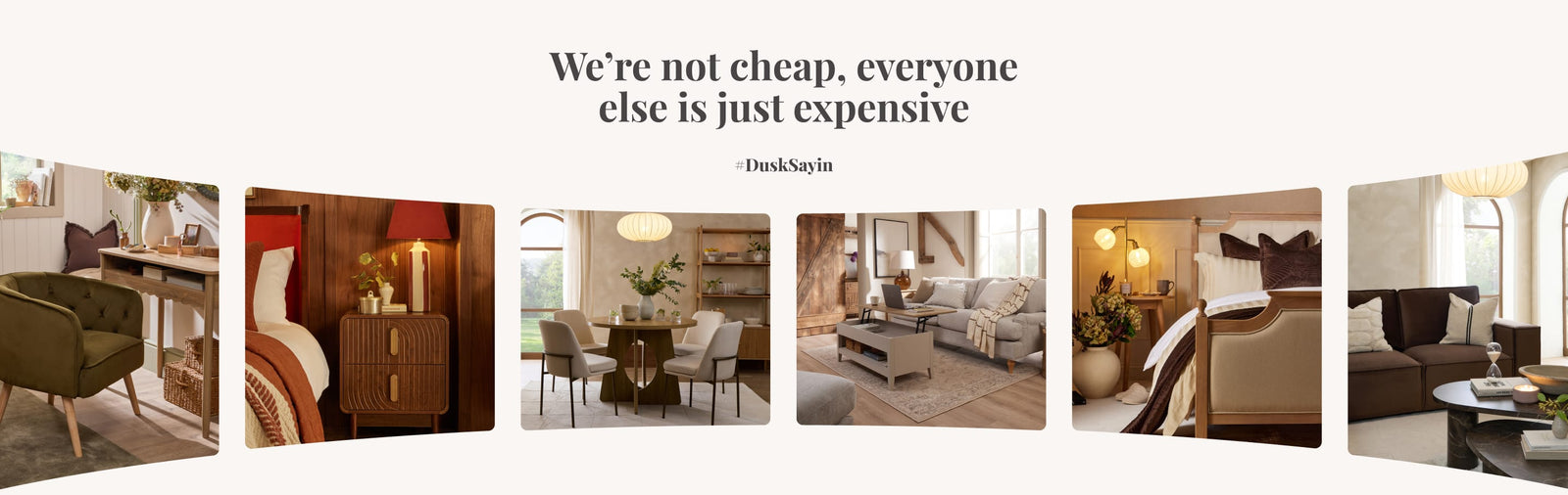 Collage of interior design images with text overlay 'We're not cheap, everyone else is just expensive' by Dusk & Dawn.